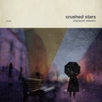 Crushed Stars - Displaced Sleepers (2017)