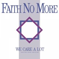 Faith No More - We Care a Lot (Deluxe Band Edition) (Remastered 2016) (2016)