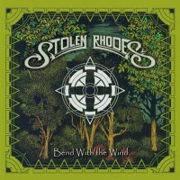 Stolen Rhodes - Bend With the Wind (2016)