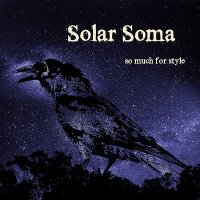 Solar Soma - So Much For Style (2013)