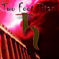 Two Foot Titan - Two Foot Titan (2017)