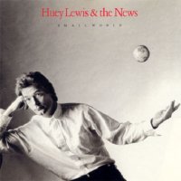 Huey Lewis and the News - Small World (1988)