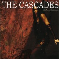 The Cascades - Spells and Ceremonies (2004)  Lossless