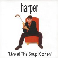 Harper - Live At The Soup Kitchen (2016)