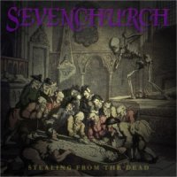 Sevenchurch - Stealing From The Dead (2013)