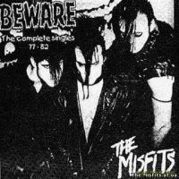 Misfits - Beware: The Complete Singles 77 - 82 (Compilation) (1994)