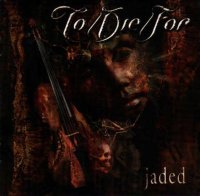 To/Die/For - Jaded (Japan) (2003)