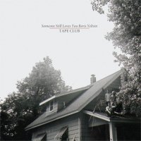 Someone Still Loves You Boris Yeltsin - Tape Club (2011)