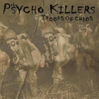 The Psycho Killers - Troops Of Chaos (2012)