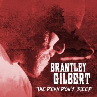 Brantley Gilbert - The Devil Don\\\'t Sleep (2017)