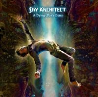 Sky Architect - A Dying Man\'s Hymn (2011)