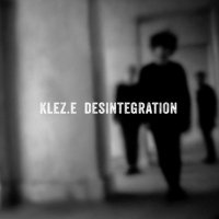 Klez.E - Desintegration (2017)