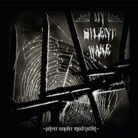 My Silent Wake - Silver Under Midnight (2013)