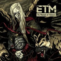 ETM - The Moment Of Unknown (2015)