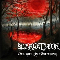 Scarlet Moon - Delight And Suffering (2012)