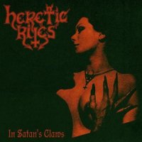 Heretic Rites - In Satan\'s Claws (2016)