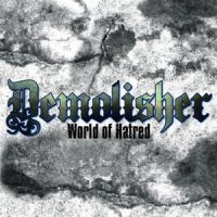 Demolisher - World Of Hatred (2009)