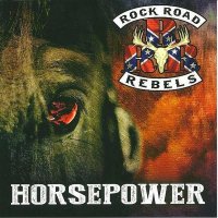 Rock Road Rebels - Horsepower (2014)