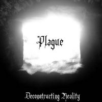 Plague - Deconstructing Reality (2015)