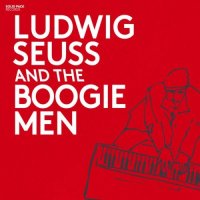 Ludwig Seuss - Ludwig Seuss & The Boogie Men (2017)