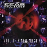 Fear Factory - Soul Of A New Machine (1992)  Lossless