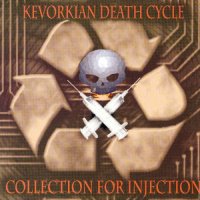 Kevorkian Death Cycle - Collection For Injection (2000)