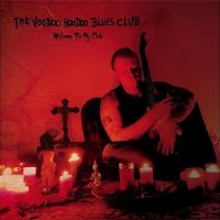 The Voodoo Hoodoo Blues Club - Welcome To My Club (2016)