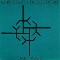 Strength Through Joy - Dark Rose (1994)
