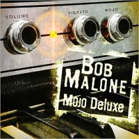 Bob Malone - Mojo Deluxe (2015)