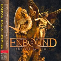 Enbound - And She Says Gold (Japanese Ed.) (2011)