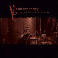 Violent Entity - Mechanized Division (2004)