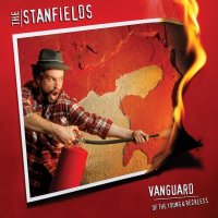 The Stanfields - Vanguard Of The Young & Reckless (2010)