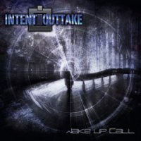 Intent:Outtake - Wake up Call (2015)  Lossless