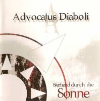 Advocatus Diaboli - Sterbend Durch Die Sonne (2004)