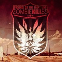 Phoenix On The Fault Line - Zombie Kill 85 (2013)