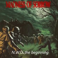 Madness Of Sorrow - N.W.O. The Beginning (2017)