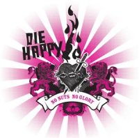 Die Happy - No Nuts No Glory (2006)