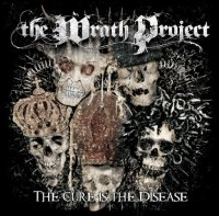 The Wrath Project - The Cure Is The Disease (2012)