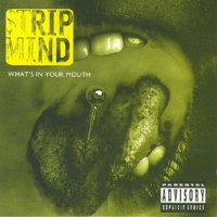 Strip Mind - What\'s In Your Mouth? (1993)