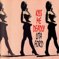 Lita Ford - Kiss Me Deadly (1997)