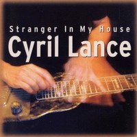 Cyril Lance - Stranger In My House (2003)