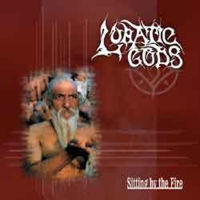 Lunatic Gods - Sitting by the Fire (Re-Release 2004) (1998)