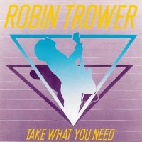 Robin Trower - Take What You Need (1988)