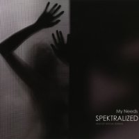 Spektralized - My Needs (2012)