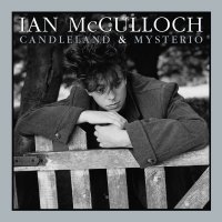 Ian McCulloch - Candleland & Mysterio [Remastered & Expanded] (2007)