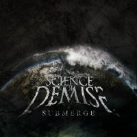 Science Of Demise - Submerge (2011)