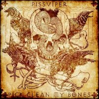 Piss Viper - Pick Clean My Bones (2017)