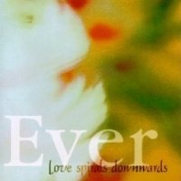 Love Spirals Downwards - Ever (1996)