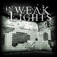 In Weak Lights - Walls (2013)