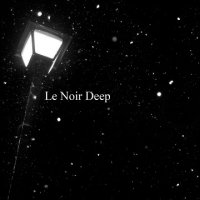 Like Desolate Like True - Le Noir Deep (2013)